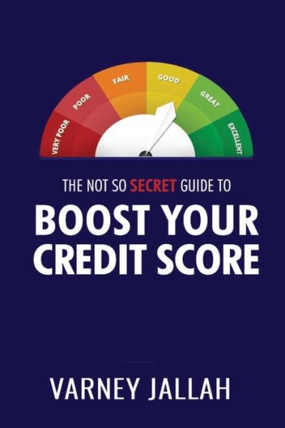 Cover for Varney Jallah · The Not So Secret Guide To Boost Your Credit Score (Paperback Book) (2019)