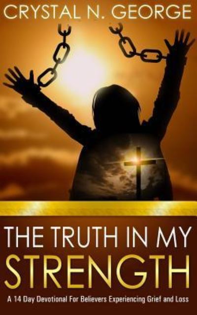 Crystal N George · The Truth In My Strength (Paperback Book) (2019)