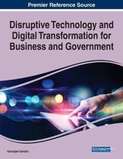 Cover for Kamaljeet Sandhu · Disruptive Technology and Digital Transformation for Business and Government (Book) (2021)