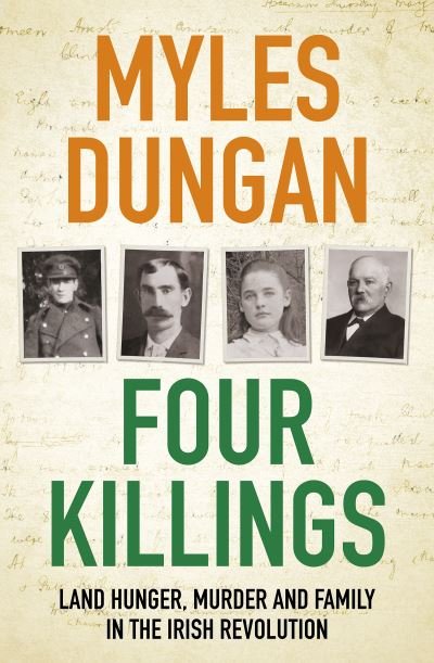 Cover for Myles Dungan · Four Killings: Land Hunger, Murder and A Family in the Irish Revolution (Paperback Bog) (2021)
