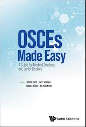 Joshua Rainer Kapp · Osces Made Easy: A Guide For Medical Students And Junior Doctors (Hardcover Book) (2024)