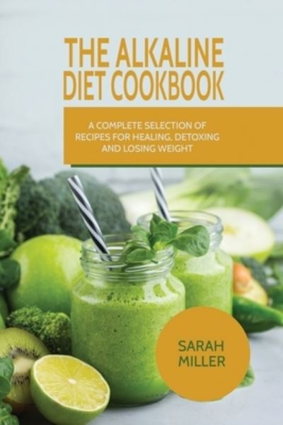 Cover for Sarah Miller · The Alkaline Diet CookBook (Paperback Book) (2016)