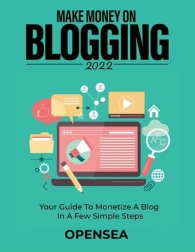 Cover for Opensea · Make Money on Blogging 2022 (Paperback Book) (2021)