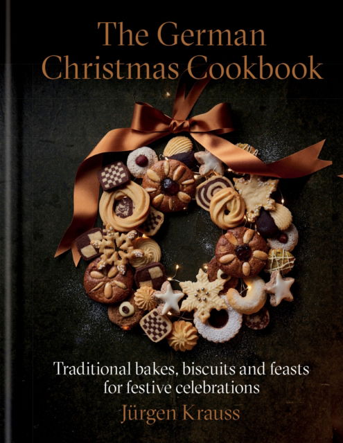 Cover for Jurgen Krauss · The German Christmas Cookbook: Traditional cakes, biscuits, breads and more for a festive celebration (Hardcover Book) (2025)