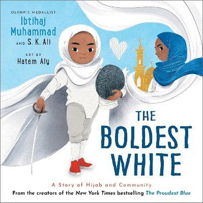 Cover for Ibtihaj Muhammad · The Boldest White: A Story of Hijab and Community - The Proudest Blue (Paperback Book) (2025)