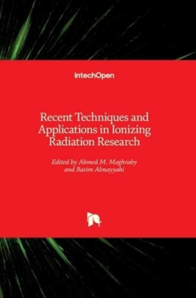Cover for Ahmed M. Maghraby · Recent Techniques and Applications in Ionizing Radiation Research (Hardcover Book) (2020)