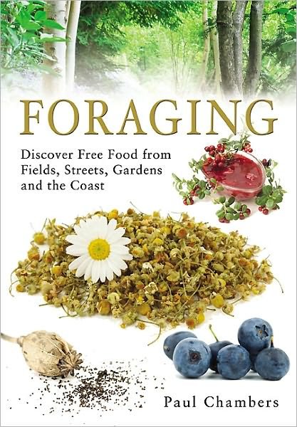 Cover for Paul Chambers · Foraging: Discover Free Food from Fields, Streets, Gardens and the Coast (Paperback Book) (2011)