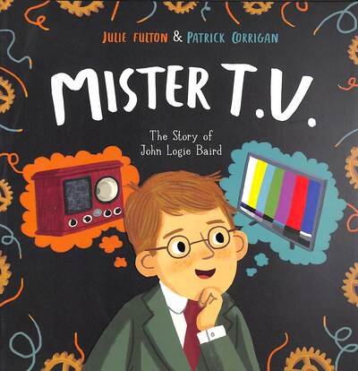 Cover for Julie Fulton · Mister T.V.: The Story of John Logie Baird (Paperback Book) (2020)