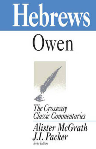 Cover for John Owen · Hebrews - Crossway Classic Commentary S. (Hardcover Book) [New edition] (1999)