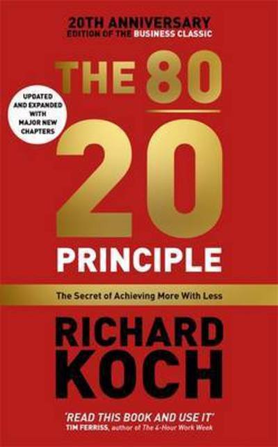 Cover for Richard Koch · The 80/20 Principle: The Secret of Achieving More with Less: Updated 20th anniversary edition of the productivity and business classic (Paperback Book) (2017)