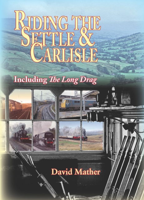 Cover for David Mather · Riding the Settle &amp; Carlisle and the Long Drag - Railway Heritage (Pocketbok) (2011)