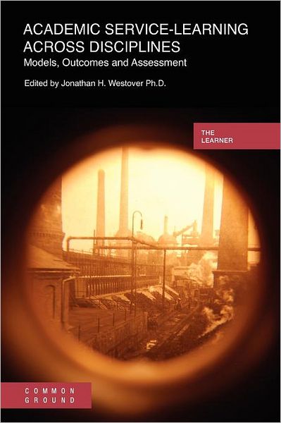 Cover for Jonathan H Westover · Academic Service-learning Across Disciplines: Models, Outcomes, and Assessment (Paperback Book) (2012)