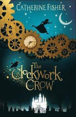 Cover for Catherine Fisher · The Clockwork Crow (Paperback Book) (2018)