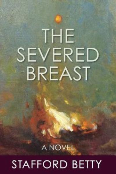 Cover for Stafford Betty · The Severed Breast (Paperback Book) (2016)