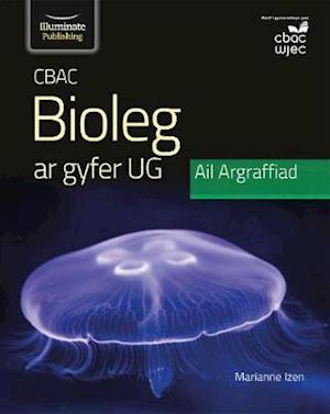 CBAC Bioleg ar gyfer UG Ail Argraffiad - Dr Marianne Izen - Bøger - Illuminate Publishing - 9781912820849 - 9. februar 2021