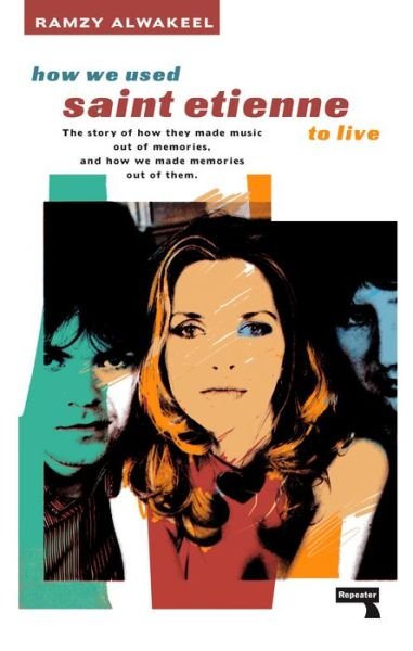 Cover for Ramzy Alwakeel · How We Used Saint Etienne to Live (Taschenbuch) [New edition] (2022)
