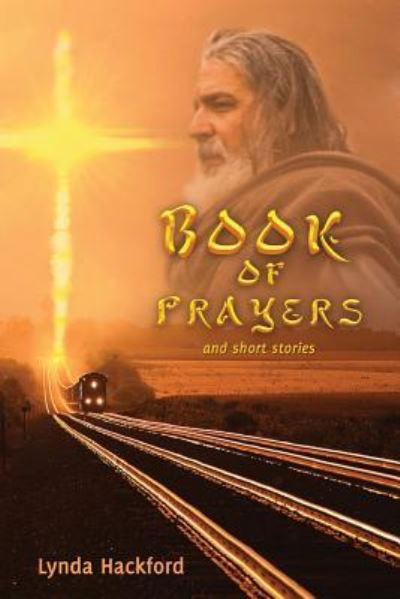 Cover for Lynda Hackford · Book of prayers, and short stories (Paperback Book) (2017)