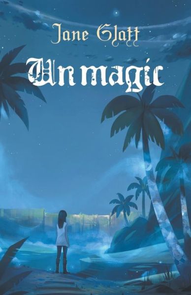 Cover for Jane Glatt · Unmagic (Paperback Book) (2018)