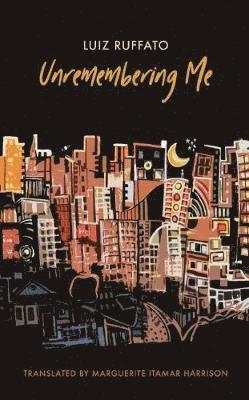 Unremembering Me - Brazilian Literature in Translation Series - Luiz Ruffato - Books - University of Massachusetts Press - 9781933227849 - November 30, 2018