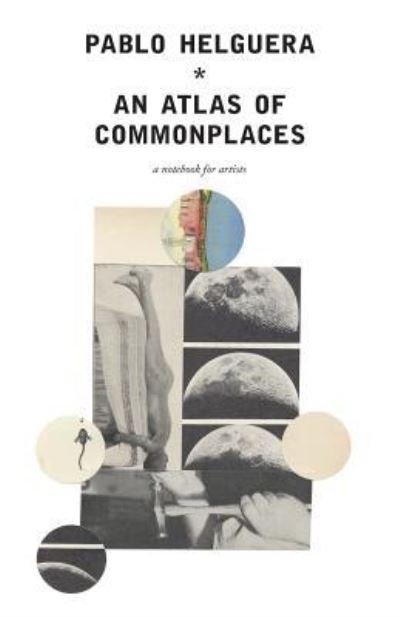 Cover for Pablo Helguera · An Atlas of Commonplace. A notebook for artists (Paperback Book) (2015)