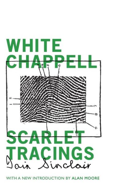 Cover for Iain Sinclair · White Chappell, Scarlet Tracings (Paperback Book) (2015)