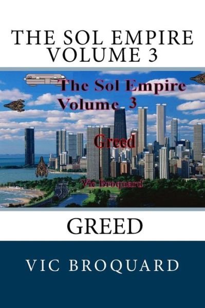 Cover for Vic Broquard · The Sol Empire Volume 3 Greed (Paperback Book) (2018)