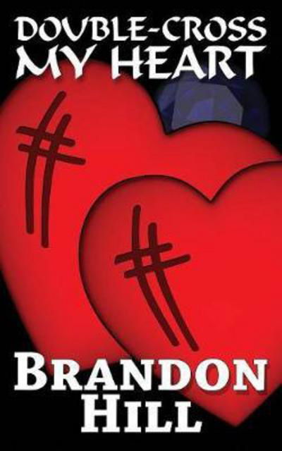 Cover for Brandon Hill · Double-Cross My Heart (Paperback Book) (2017)