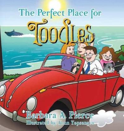 Cover for Barbara A Pierce · The Perfect Place for Toodles (Hardcover Book) (2018)