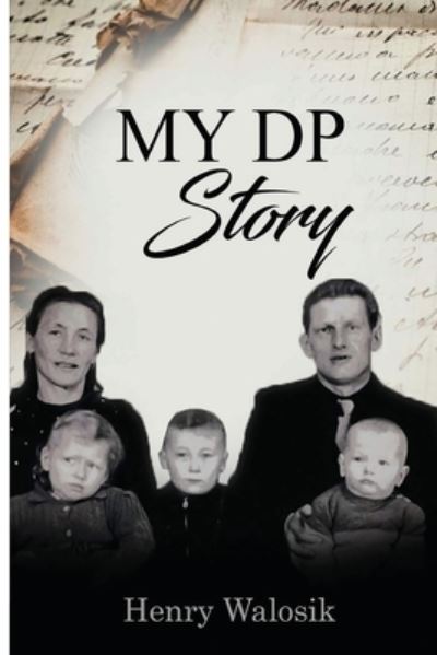 Cover for Henry Walosik · My DP Story (Book) (2021)