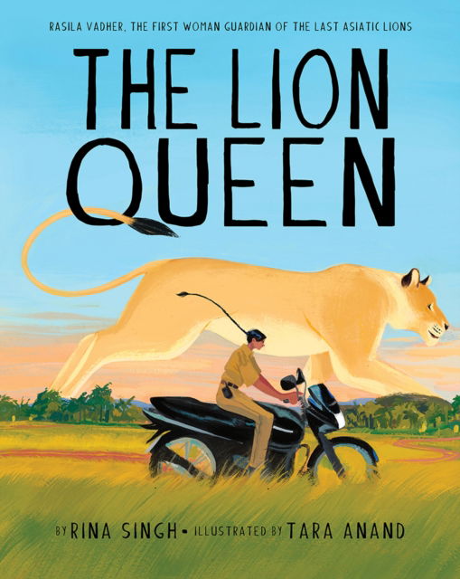 The Lion Queen: Rasila Vadher, the First Woman Guardian of the Last Asiatic Lions - Rina Singh - Livros - Cameron & Company Inc - 9781951836849 - 9 de novembro de 2023