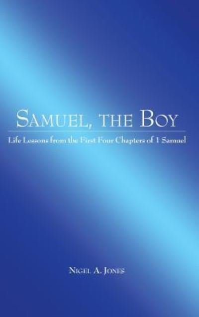 Cover for Nigel A Jones · Samuel, the Boy (Gebundenes Buch) (2019)