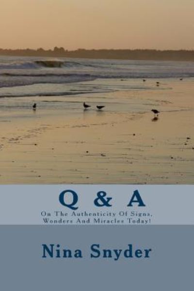 Cover for Nina Snyder · Q &amp; A On The Authenticity Of Signs, Wonders And Miracles Today! (Paperback Book) (2018)