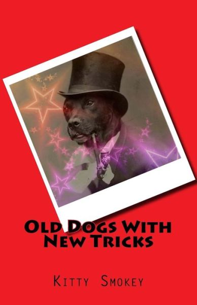 Cover for Kitty Smokey · Old Dogs With New Tricks (Paperback Book) (2017)