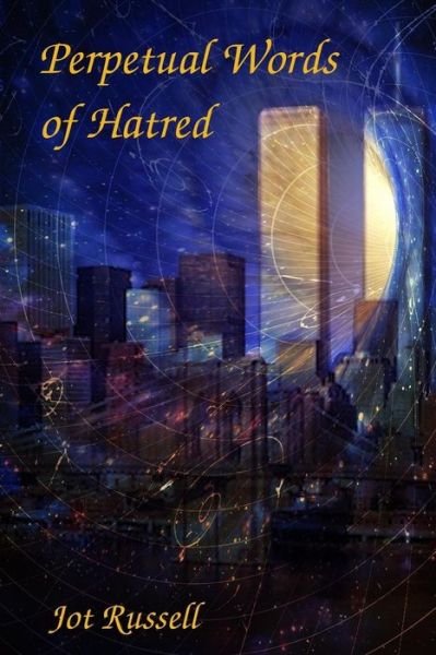 Cover for Jot Russell · Perpetual Words of Hatred (Paperback Book) (2017)