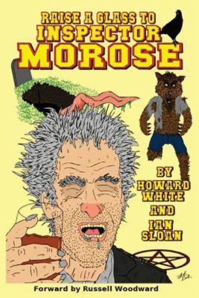 Cover for Howard White · Raise a Glass to Inspector Morose (Paperback Bog) (2017)