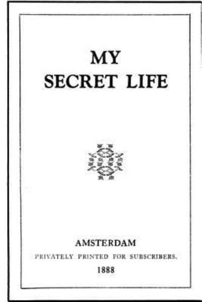 My Secret Life - Anonymous - Livros - Createspace Independent Publishing Platf - 9781978103849 - 9 de outubro de 2017