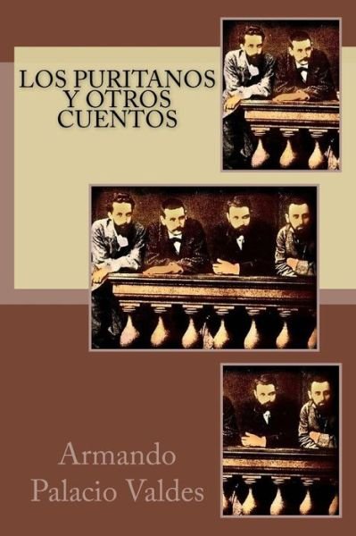 Cover for Armando Palacio Valdes · Los puritanos y otros cuentos (Paperback Book) (2017)