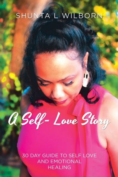 Cover for Shunta L Wilborn · A Self-Love Story (Paperback Book) (2019)