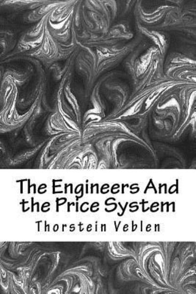 Cover for Thorstein Veblen · The Engineers And the Price System (Pocketbok) (2017)