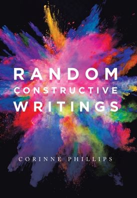Cover for Corinne Phillips · Random Constructive Writings (Hardcover Book) (2020)