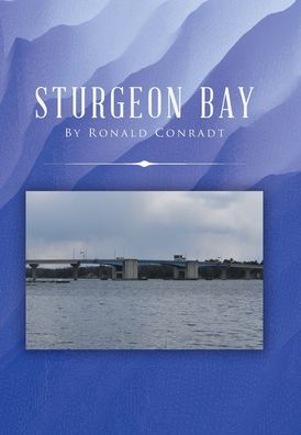 Cover for Ronald Conradt · Sturgeon Bay (Hardcover Book) (2020)