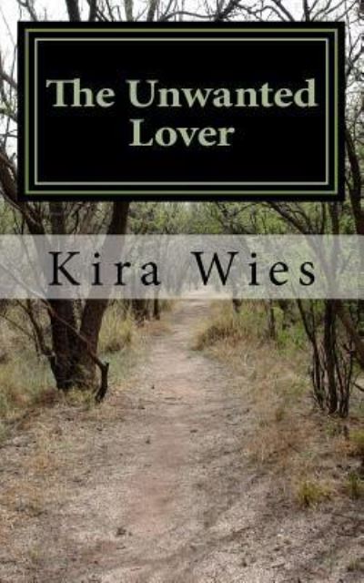 Cover for Kira R Wies · The Unwanted Lover (Paperback Book) (2018)