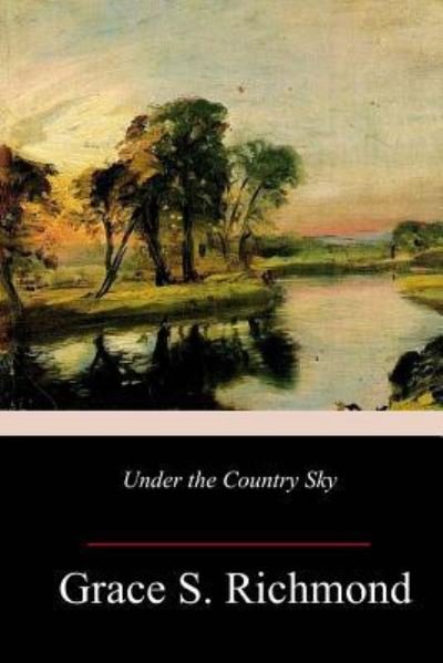 Cover for Grace S Richmond · Under the Country Sky (Paperback Book) (2018)