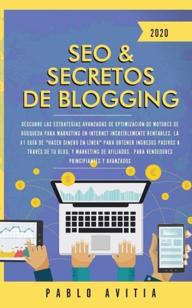 Cover for Pablo Avitia · SEO &amp; Secretos de Blogging 2020 (Paperback Book) (2019)