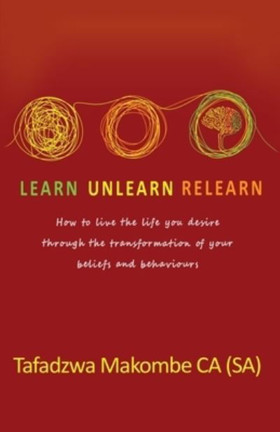 Cover for Tafadzwa Makombe · Learn Unlearn Relearn (Paperback Bog) (2020)