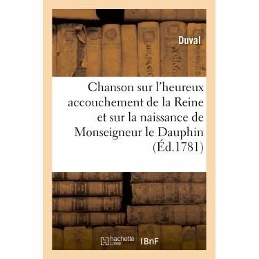 Cover for Duval · Chanson Sur L'heureux Accouchement De La Reine et Sur La Naissance De Monseigneur Le Dauphin (Paperback Book) (2013)