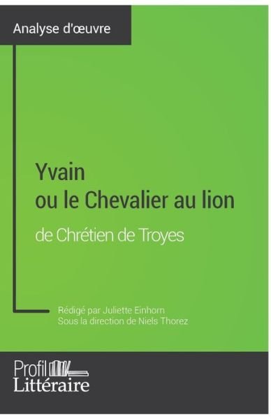 Juliette Einhorn · Yvain ou le Chevalier au lion de Chretien de Troyes (Analyse approfondie) (Pocketbok) (2017)