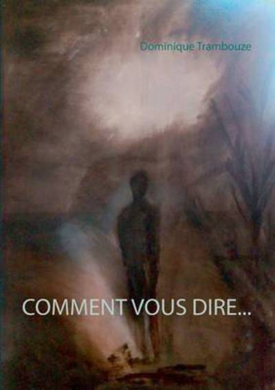 Cover for Trambouze · Comment vous dire... (Bog) (2016)