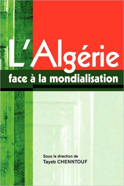 Cover for Tayeb Chenntouf · L'algerie Face a La Mondialisation (Pocketbok) (2008)