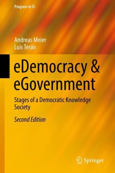 Cover for Andreas Meier · Edemocracy &amp; Egovernment: Stages of a Democratic Knowledge Society - Progress in is (Hardcover Book) [2nd ed. 2019 edition] (2019)